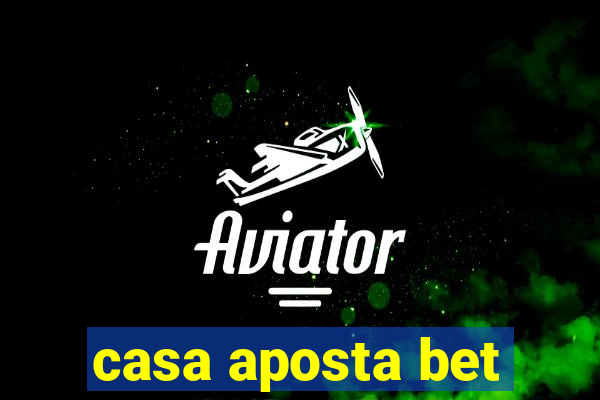 casa aposta bet